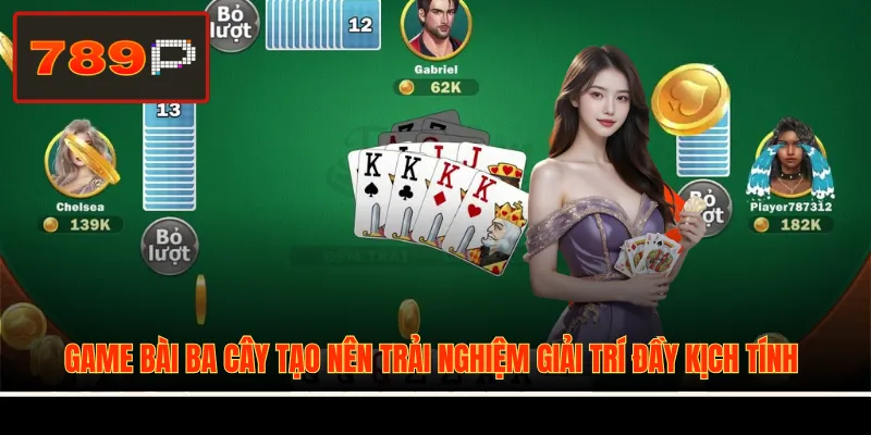 Game bài Ba Cây tạo nên trải nghiệm giải trí đầy kịch tính