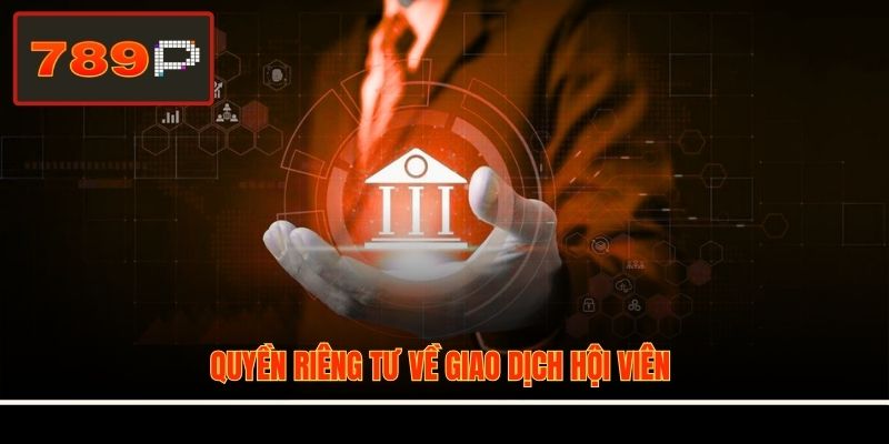 Quyền riêng tư về giao dịch hội viên